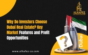 Why Do Investors Choose Real Estate in Dubai? Advantages of the Real Estate Market and Profit Opportunities