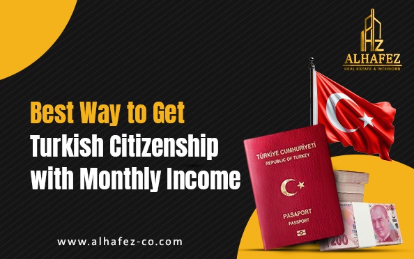 Best Way to Get Turkish Citizenship with Monthly Income